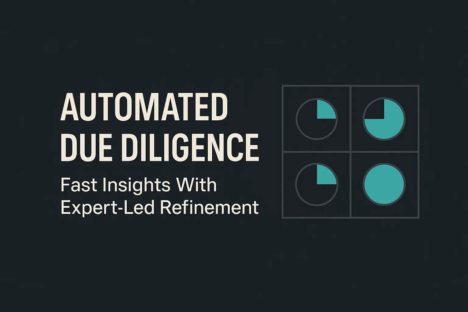 Automated Due Diligence: Fast Insights With Expert-Led Refinement hero image