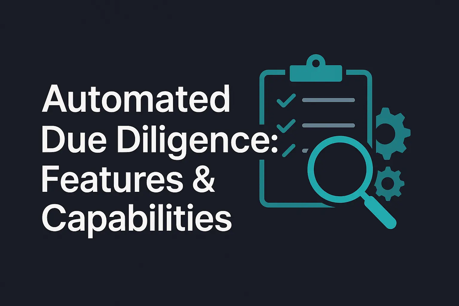 Automated Due Diligence: Features & Capabilities preview image