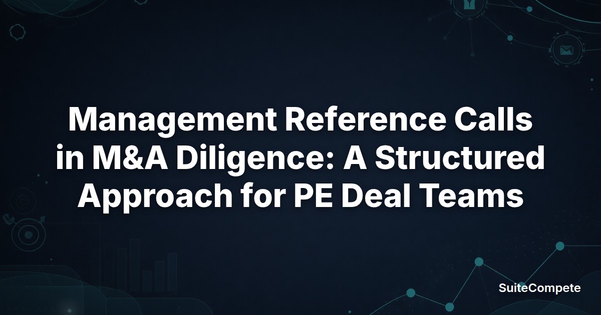 Management Reference Calls in M&A Diligence: A Structured Approach for ...