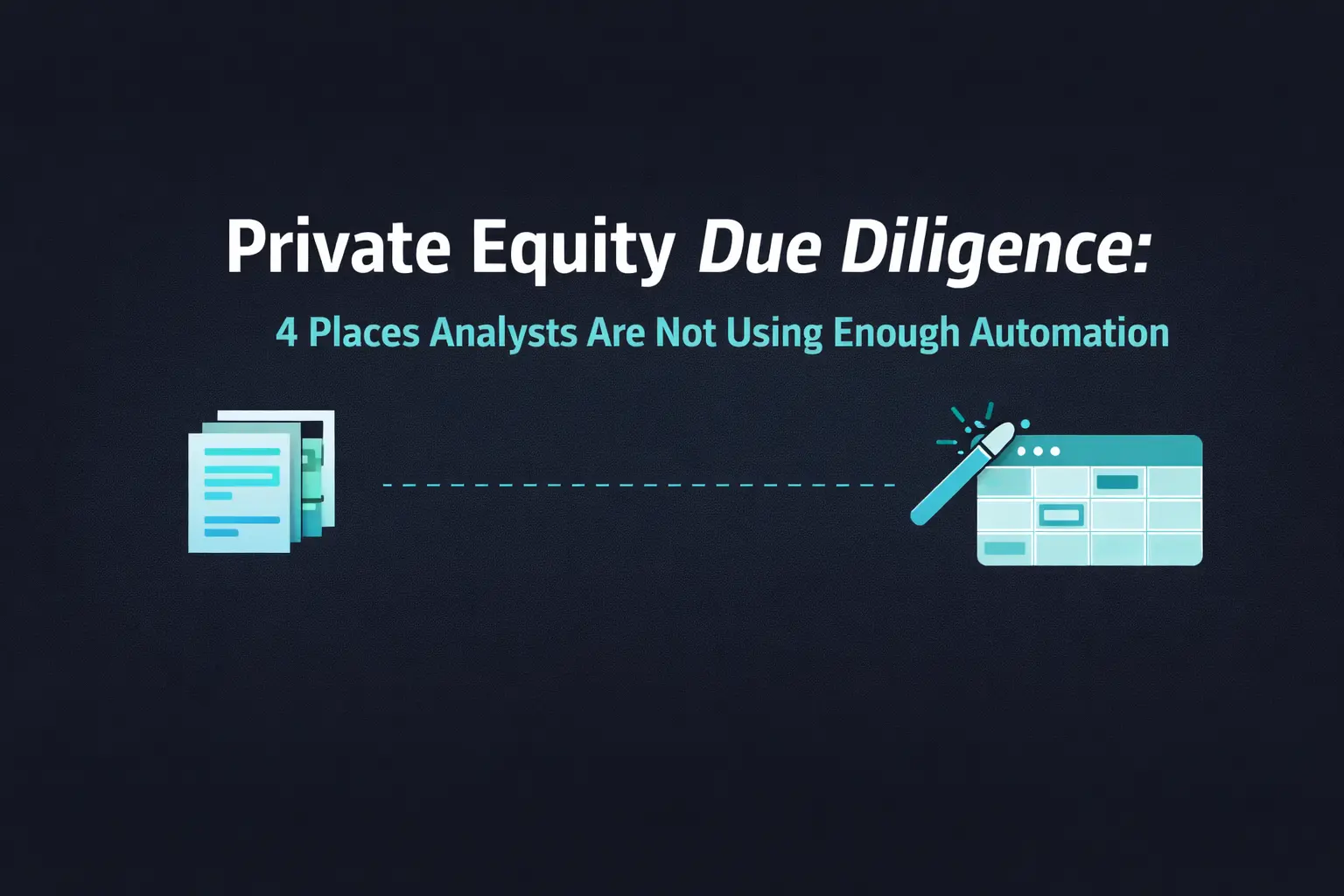 Private Equity Due Diligence: 4 Places Analysts Are Not Using Enough Automation preview image
